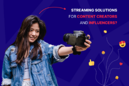 how-content-creators-and-influencers-can-benefit-from-their-own-streaming-solutions