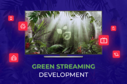 Green streaming development