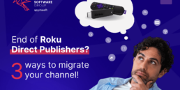 The end of Roku Direct Publisher channels: explore future alternatives